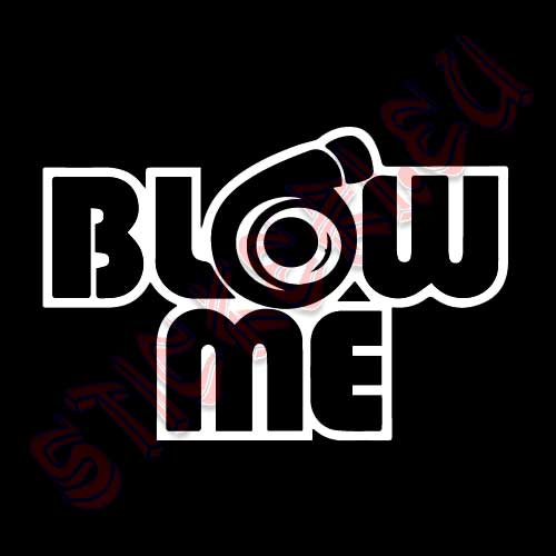 Стикер за автомобил – Blow Me