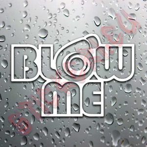 Стикер за автомобил - Blow Me