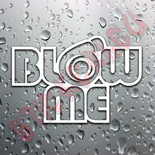 Стикер за автомобил – Blow Me