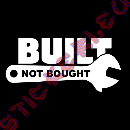 Стикер за кола Built not Bought