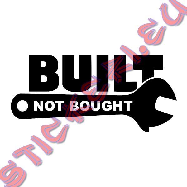 Стикер за кола Built not Bought